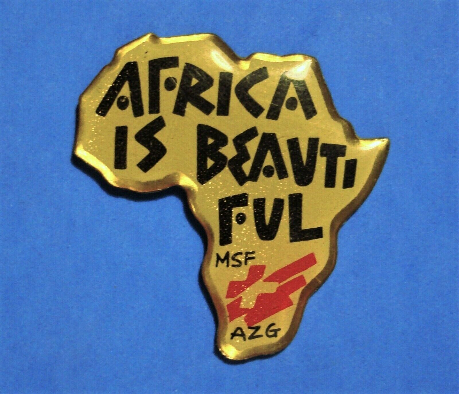 AFRICA IS BEAUTIFUL - DOCTORS WITHOUT BORDERS (MSF) - VINTAGE LAPEL PIN